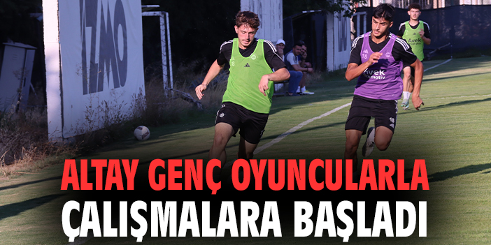 Altay’da Gençler Sahaya İndi, A Takım 20 Temmuz’da!