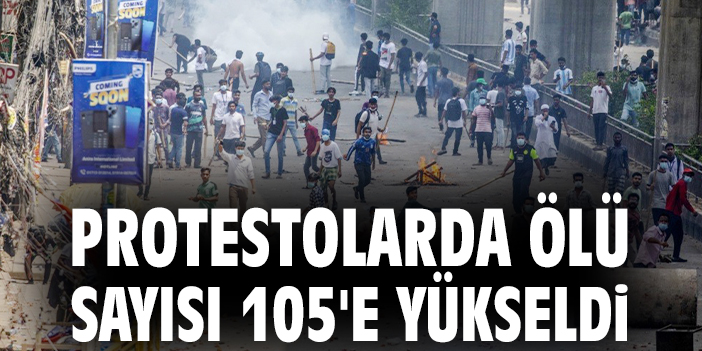 Bangladeş’te protestolarda 105 can kaybı