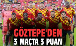 Göztepe’nin İlk 3 Maçı: 3 Beraberlik, 3 Gol!