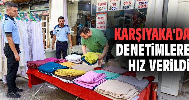 Karşıyaka’da İşletmelere Sıkı Denetim Uygulandı!