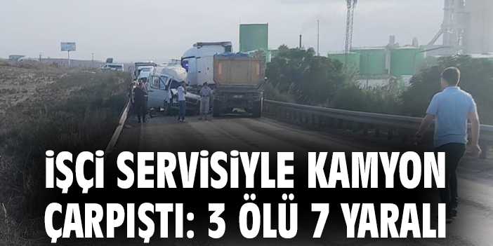 Feci Kaza: Servis Aracı Kamyonla Çarpıştı