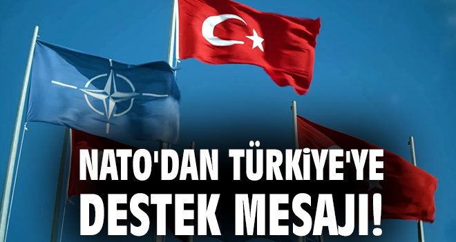 NATO’dan Türkiye’ye Destek Mesajı Geldi!