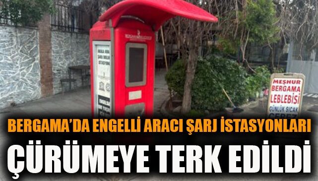 Bergama’da Engelli Araç Şarj İstasyonu Çürümekte!