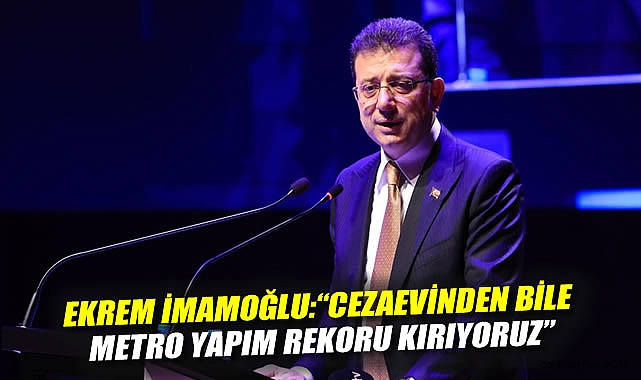 İmamoğlu’ndan Cezaevinden Rekor Metro Açıklaması!