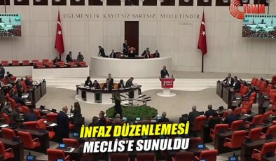 30 Maddelik İnfaz Paketi TBMM’ye Sunuldu!