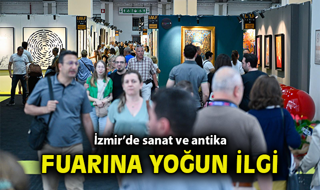İzmir Sanat ve Antika Fuarı’nda Yoğun İlgi!