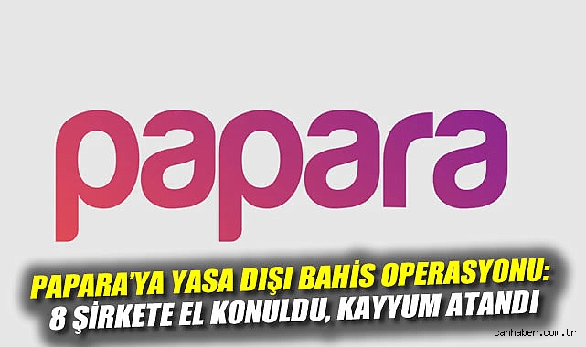Papara’ya Yasa Dışı Bahis Operasyonu: 13 Gözaltı