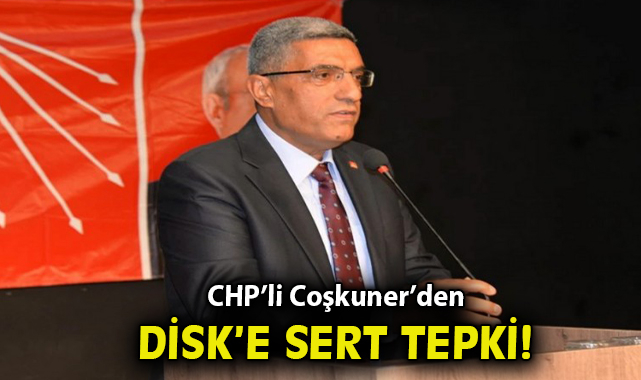 Sadettin Coşkuner’den DİSK’e Sert Eleştiriler!