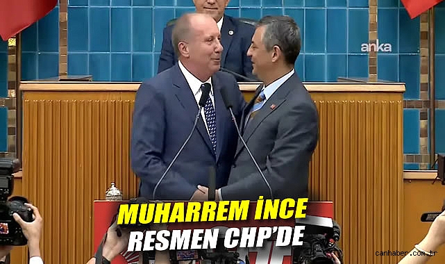 Muharrem İnce Resmen CHP’ye Katıldı! Başka Bir Dönüş