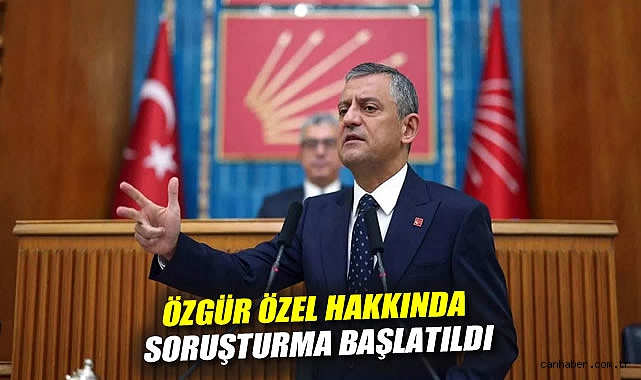 CHP Lideri Özgür Özel’e Soruşturma Şoku!