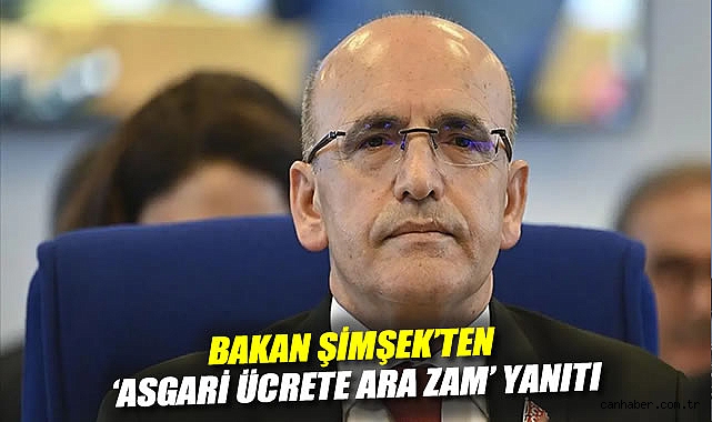 Şimşek’ten Asgari Ücret Açıklaması: Bekleyin!