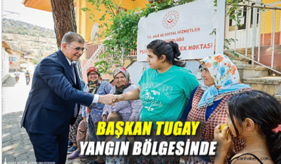 Başkan Tugay: ‘Kimse Sahipsiz Kalmayacak’