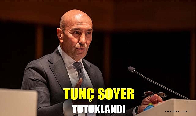Tunç Soyer ve 99 Kişi Tutuklandı! Şok Gelişme