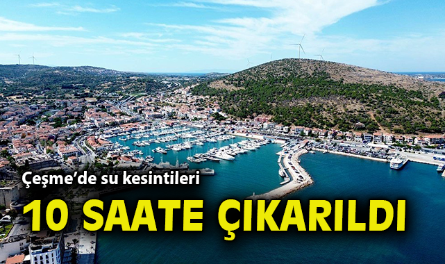 Çeşme’de Su Kesintisi: Kritik Düşüş Devam Ediyor!