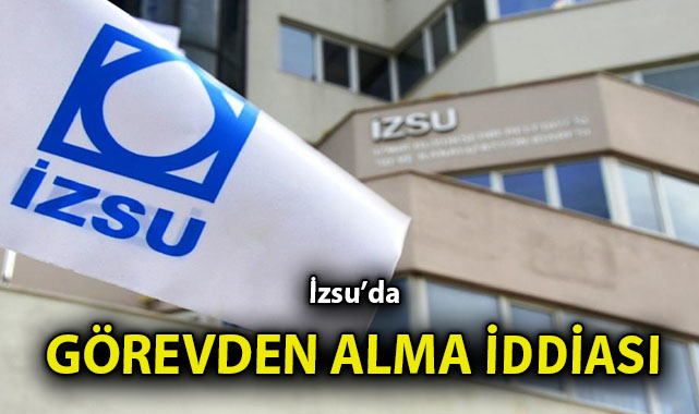 İZSU’da Görev Değişikliği: Soruşturma Neden mi?
