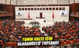 TBMM Olağanüstü Toplandı: Gazze İçin Acil Çağrı