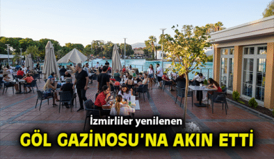 Göl Gazinosu Yenilendi, İzmirlilerin Yüzü Güldü!
