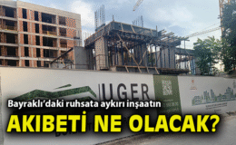Mansuroğlu’ndaki İnşaat Ret Kararı ve Sonrası!