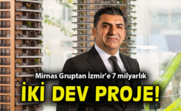 Mirnas Grup’tan İzmir’e Prestijli Projeler
