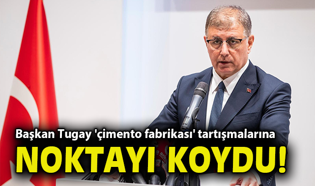 Tugay’dan Opera ve Çimento Fabrikası Açıklamaları!
