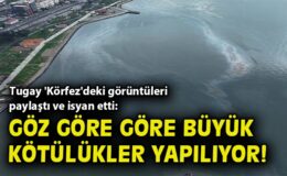 İzmir Körfezi’nde Kirletme Alarmı: Tugay Uyardı!