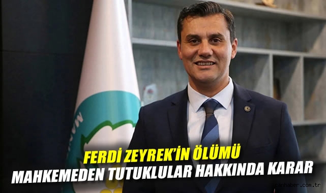 Ferdi Zeyrek’in Ölümü Davasında Gelişmeler!