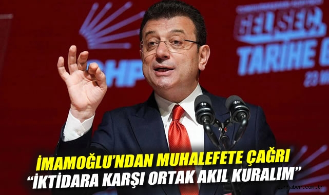 İmamoğlu: Türkiye için Ortak Akla Çağrı!