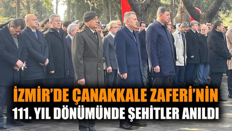 İzmir’de Çanakkale Zaferi’ne Saygı Töreni
