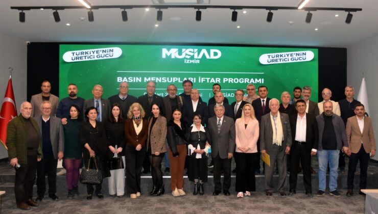 MÜSİAD, İZMİR BASINI İLE İFTARDA BULUŞTU