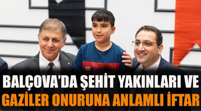 Balçova’da Şehit Yakınları ve Gazilere İftar