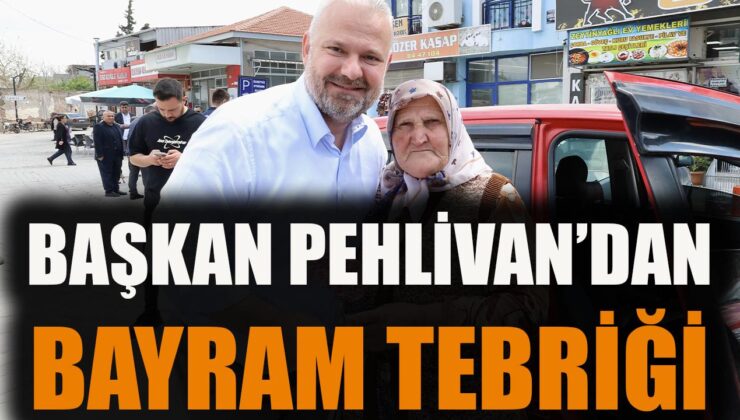 Başkan Pehlivan’dan Bayram Kutlaması Mesajı