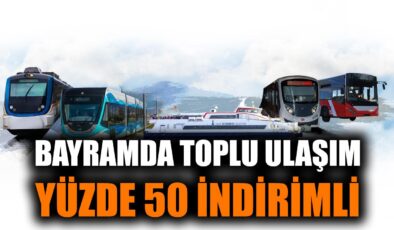 İzmir’de Bayramda Toplu Ulaşımda İndirim ve Ücretsiz Hizmet!