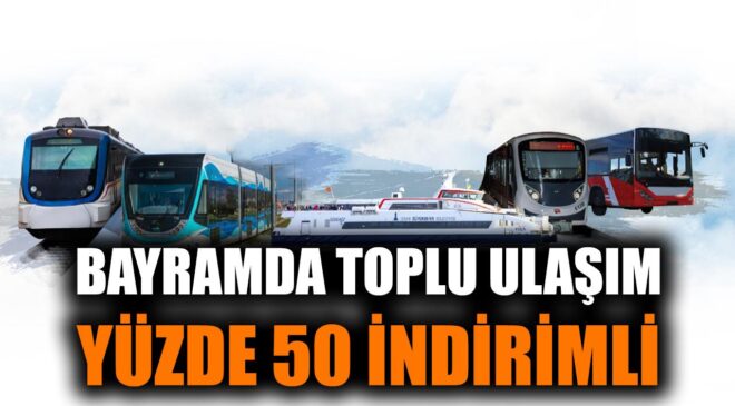 İzmir’de Bayramda Toplu Ulaşımda İndirim ve Ücretsiz Hizmet!