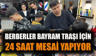 Berberler 24 Saat Bayram İçin Hizmette!