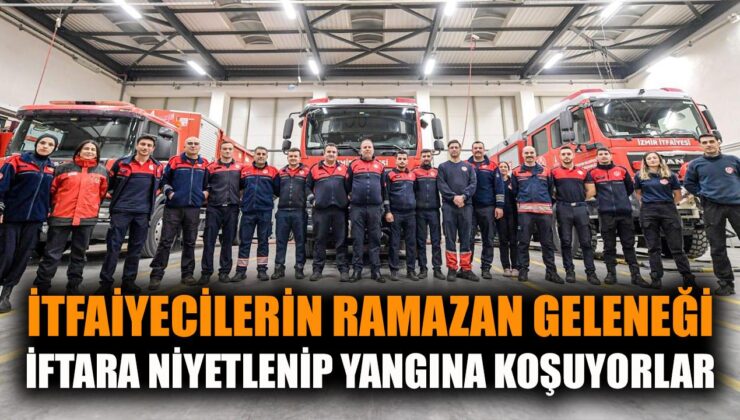 İtfaiyeciler Ramazan’da İftar İçin Bir Arada!