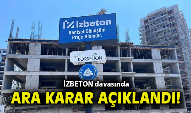 İzbeton Davasında Kararlar ve Gelecek Tarih!