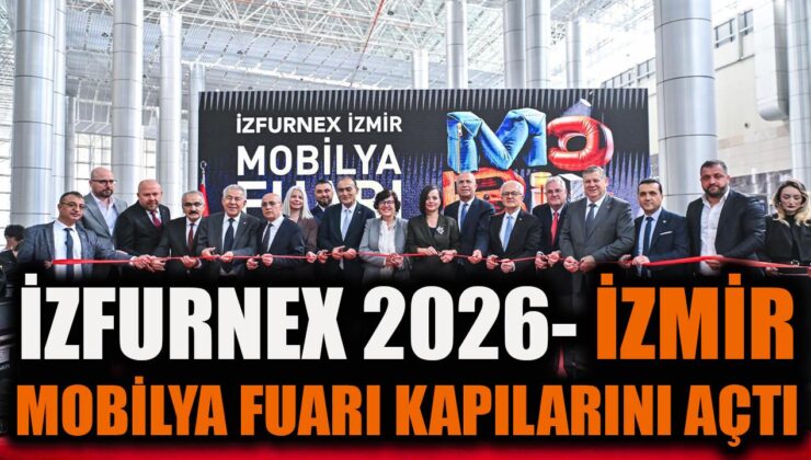 İzmir Mobilya Fuarı 2026 Başladı: Yenilik ve Tasarım!