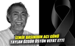 İzmir’in Hatırasında Taht Kuran Siyasetçi Vefat Etti