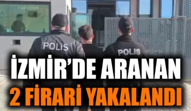 İzmir’de 80 Yıl Hapis Cezalı İki Firari Yakalandı!