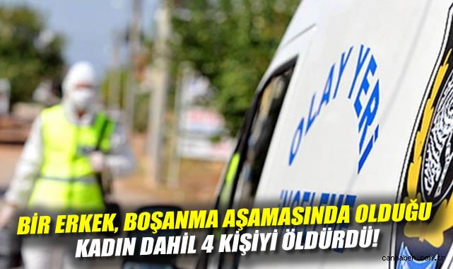 Manisa’da Boşanma Kavgası: 4 Kişi Katledildi!