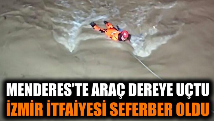İzmir’de Dereye Yuvarlanan Araçta Kurtarma Hamlesi!