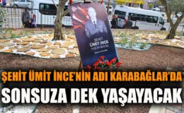 Karabağlar’da Şehit Ümit İnce için Anma Parkı Açıldı
