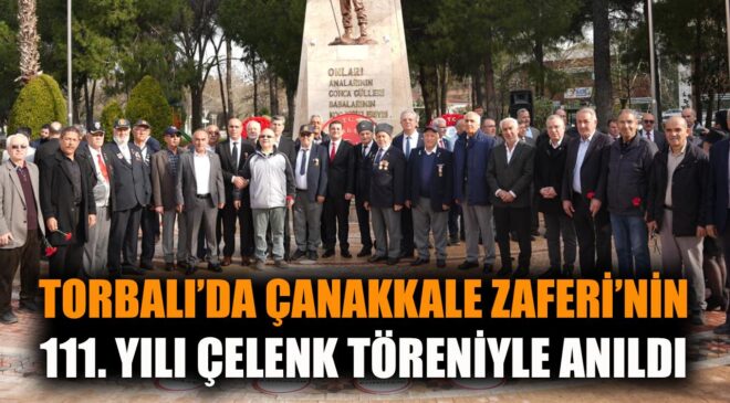 111. Yılda Çanakkale Ruhunu Anmak: Torbalı’da Tören