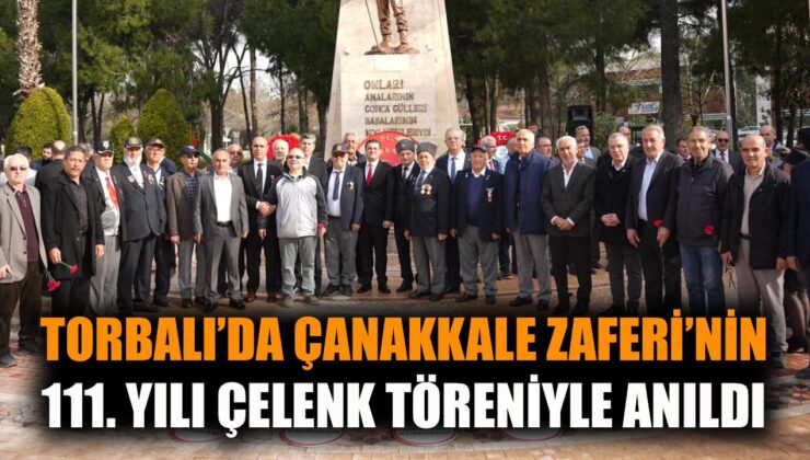 111. Yılda Çanakkale Ruhunu Anmak: Torbalı’da Tören
