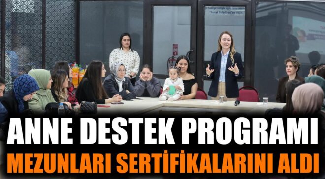 Anne Destek Programı’ndan 25 kadın mezun oldu!