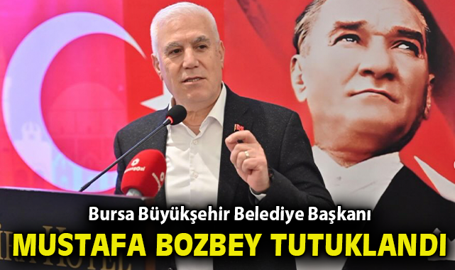 Mustafa Bozbey Tutuklandı: Usulsüzlük İddiası