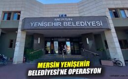 Mersin’de CHP’ye Yönelik Yolsuzluk Operasyonu!