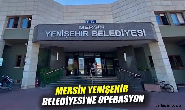 Mersin’de CHP’ye Yönelik Yolsuzluk Operasyonu!