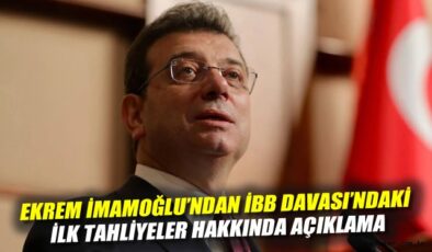 İmamoğlu’ndan Tahliye Açıklaması: Önce Adalet!
