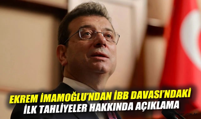 İmamoğlu’ndan Tahliye Açıklaması: Önce Adalet!